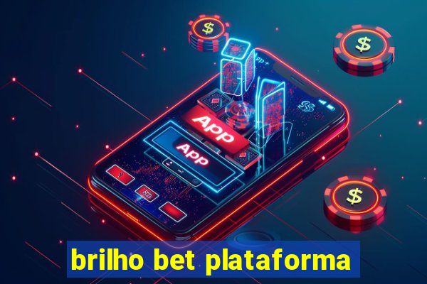 brilho bet plataforma